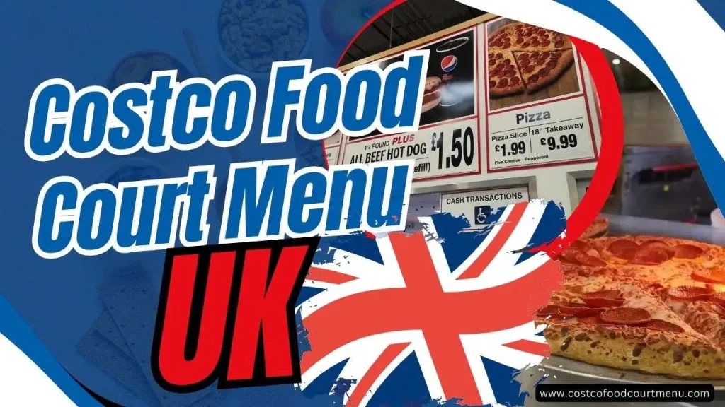 Costco Food Court Menu UK Review and Price Comparison 2025 4 Costco Food Court Menu UK Featured image