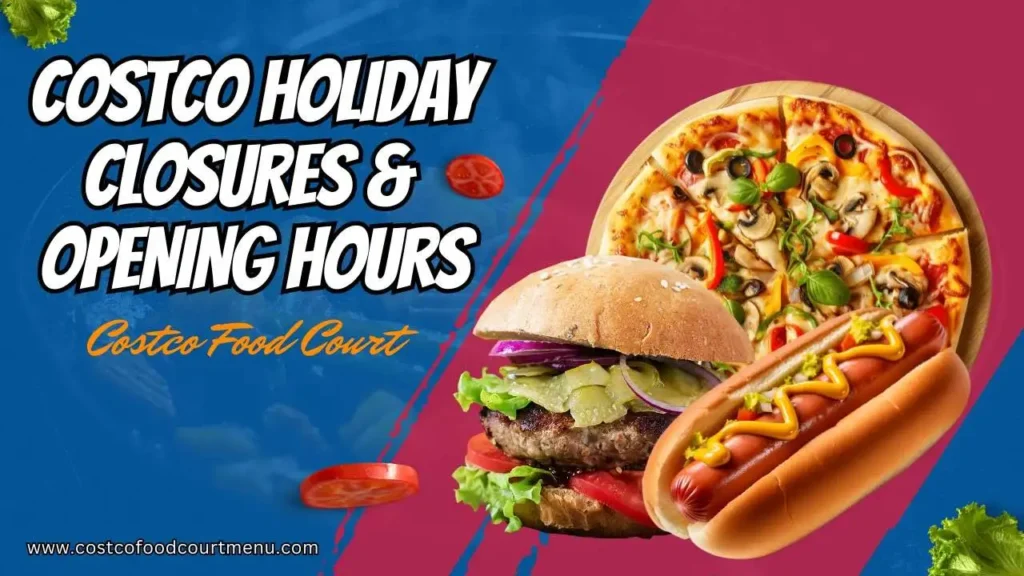 Costco Holiday Closures & Opening Hours | Schedule 2025 5 Costco Holiday Closures & Opening Hours featured image