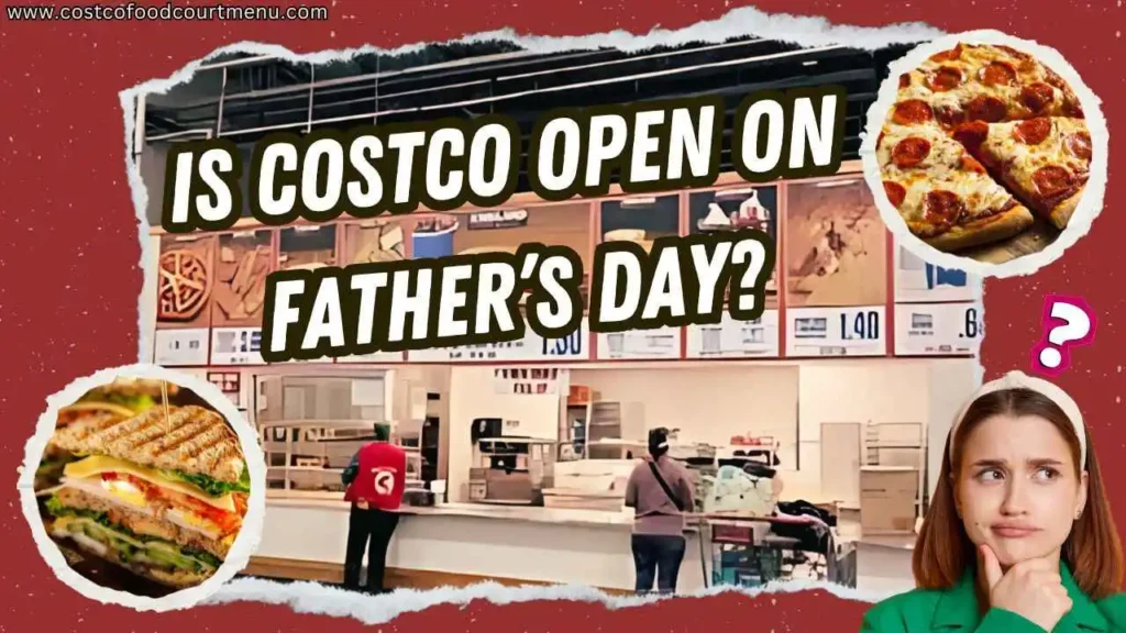 Is Costco Open on Father’s Day? A Comprehensive Guide 7 Is Costco Open on Father’s Day Featured image