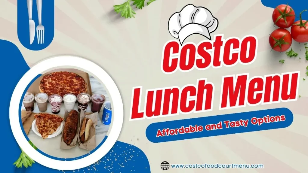 Costco Lunch Menu Price 2025: Affordable and Tasty Options 1 Costco Lunch Menu Featured image